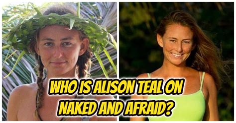 alison teal age|Alison Teal (Naked and Afraid) Bio, Wiki, Age, Height, Birthday ...